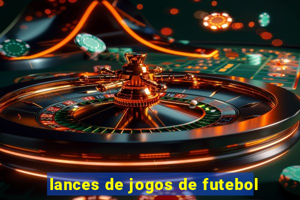 lances de jogos de futebol