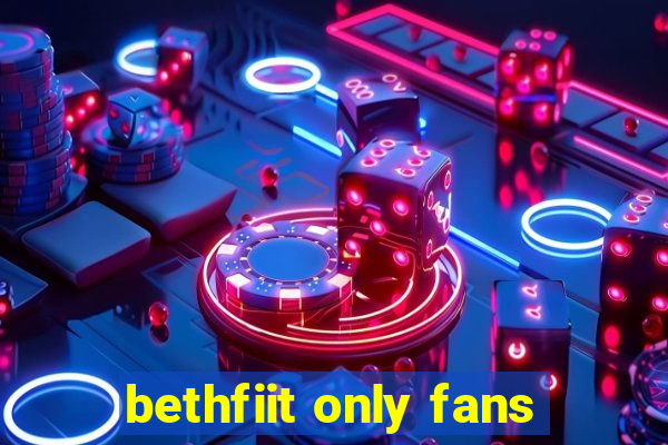 bethfiit only fans