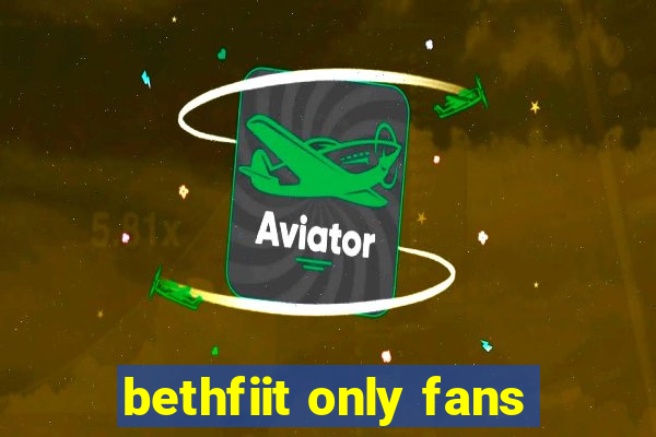 bethfiit only fans