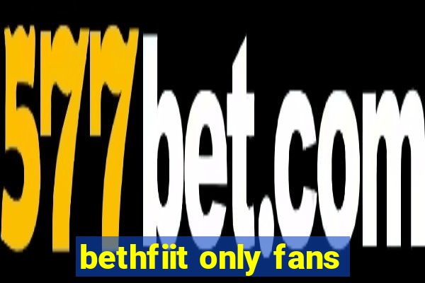 bethfiit only fans