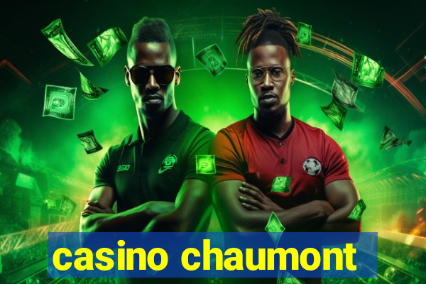 casino chaumont