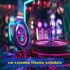 sm calamba cinema schedule