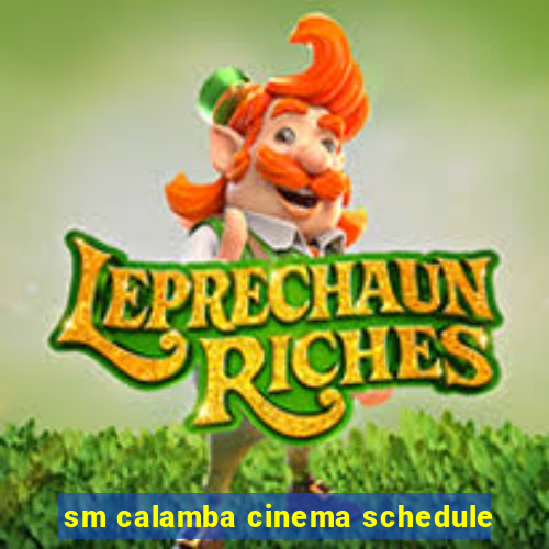 sm calamba cinema schedule