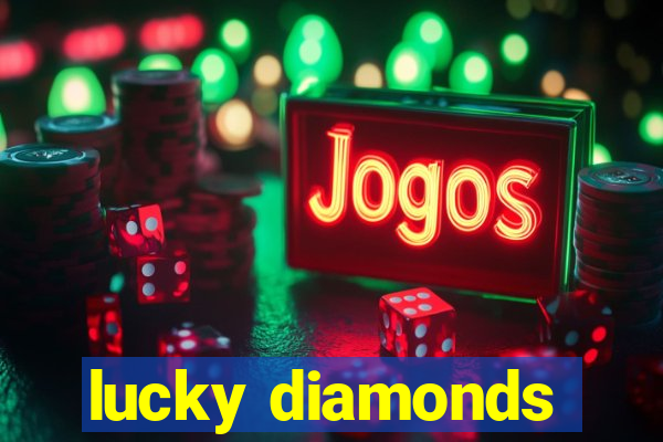 lucky diamonds