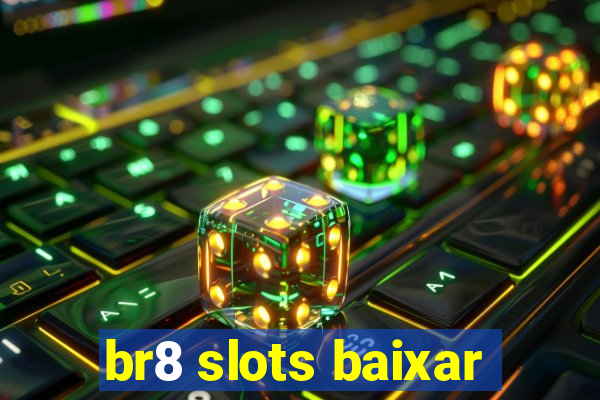 br8 slots baixar