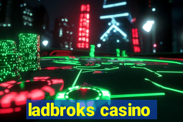 ladbroks casino