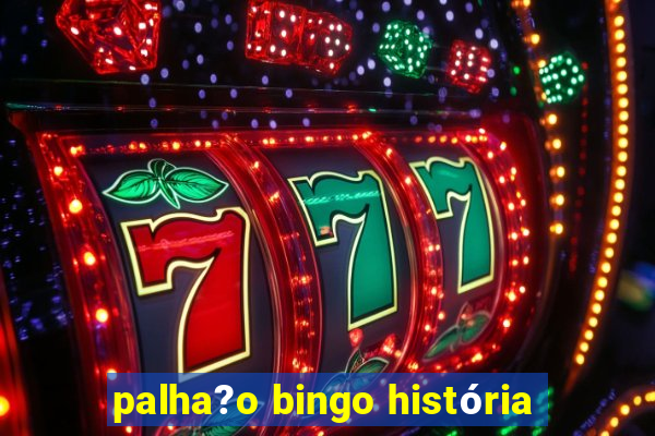 palha?o bingo história