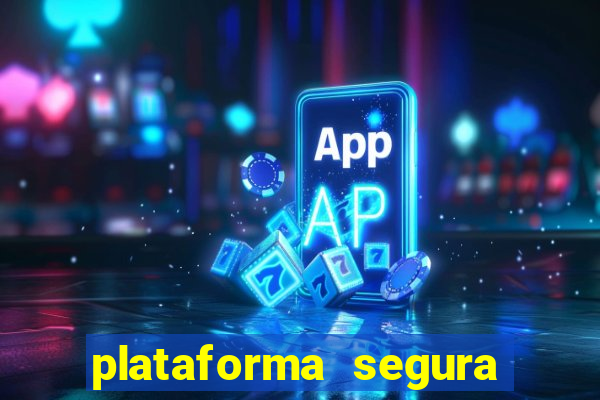 plataforma segura para jogar