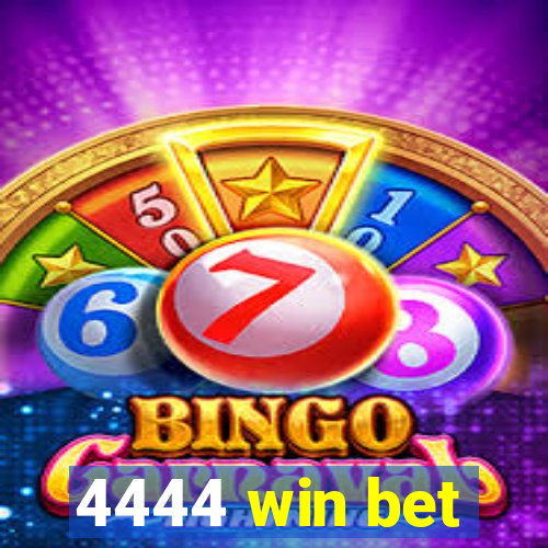 4444 win bet