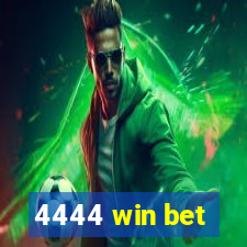 4444 win bet