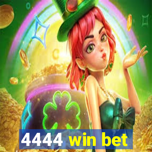 4444 win bet