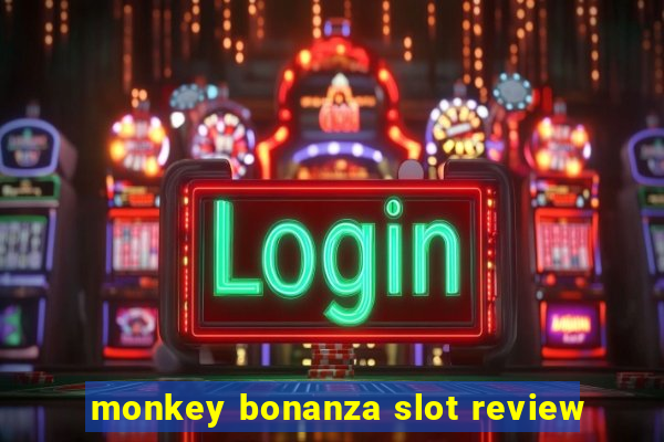 monkey bonanza slot review