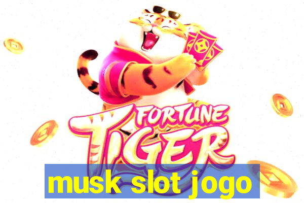 musk slot jogo