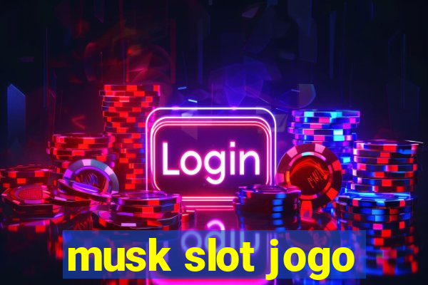 musk slot jogo