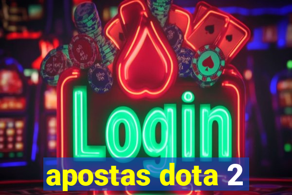 apostas dota 2