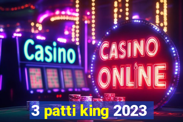 3 patti king 2023