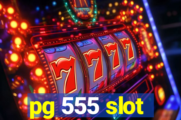 pg 555 slot