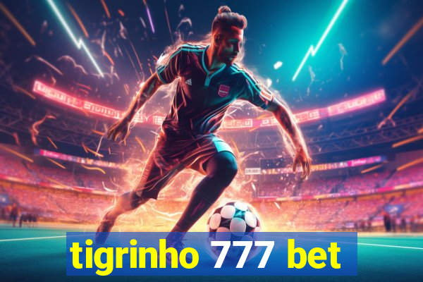 tigrinho 777 bet