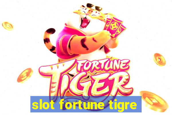 slot fortune tigre