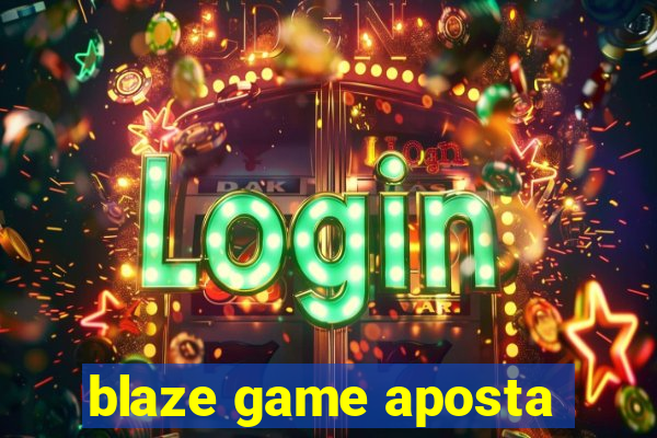 blaze game aposta