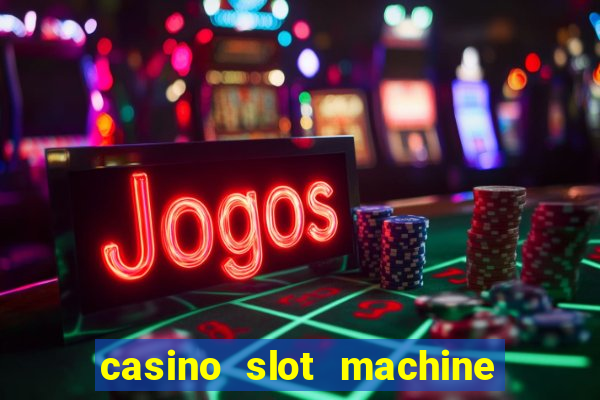 casino slot machine games for free