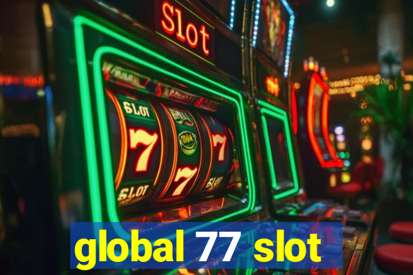 global 77 slot