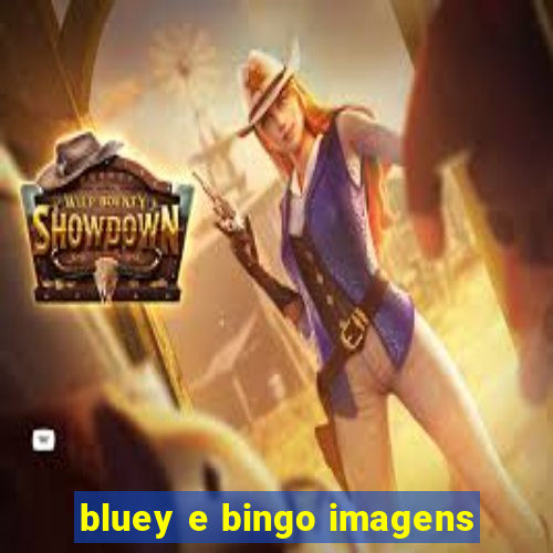 bluey e bingo imagens