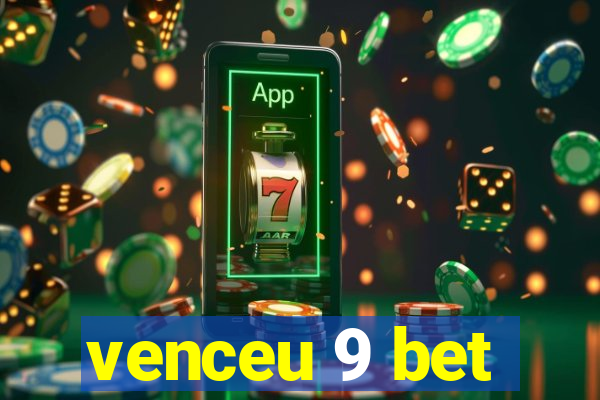 venceu 9 bet