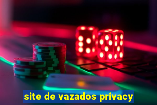 site de vazados privacy