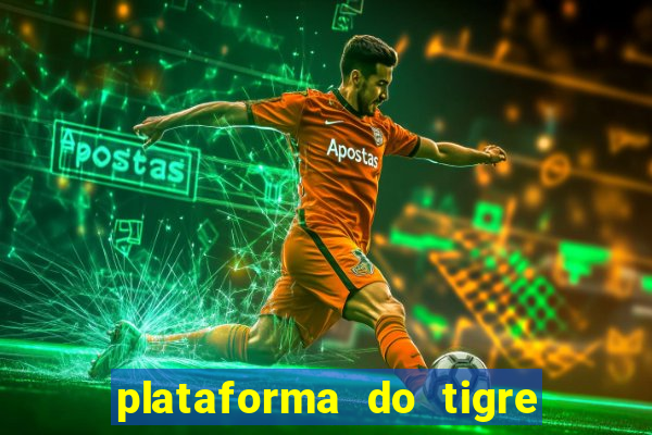 plataforma do tigre que paga