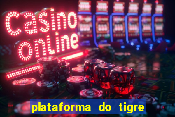 plataforma do tigre que paga