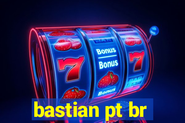 bastian pt br