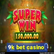 9k bet casino