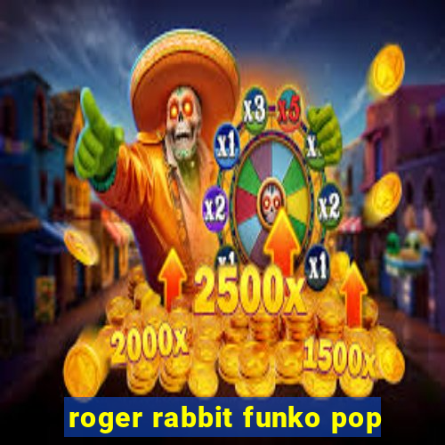 roger rabbit funko pop