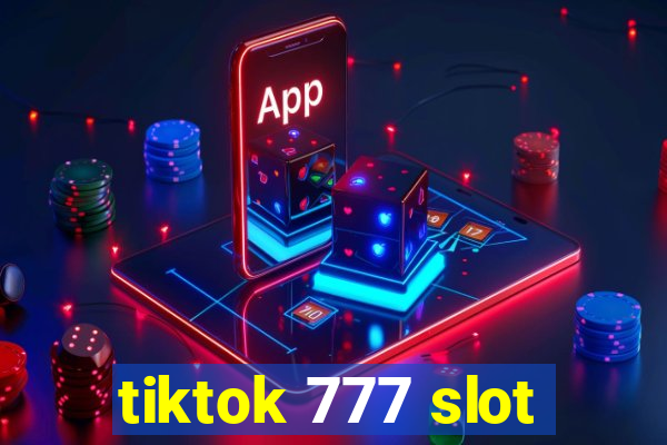 tiktok 777 slot