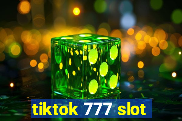 tiktok 777 slot