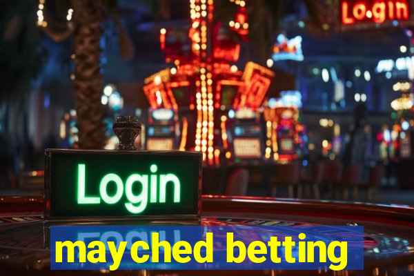 mayched betting