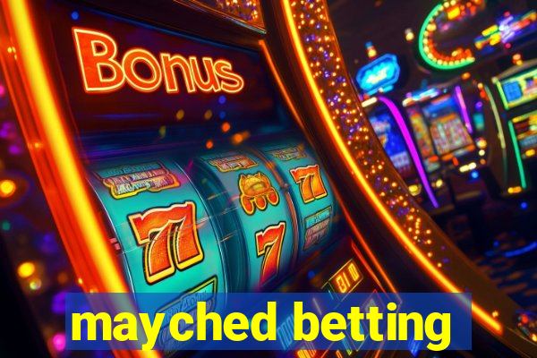 mayched betting