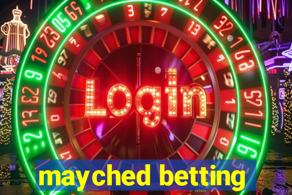 mayched betting