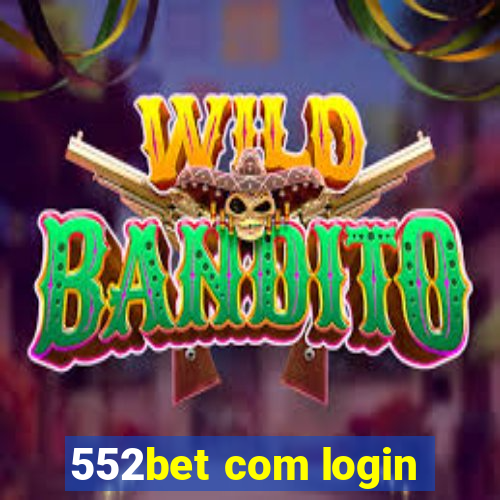 552bet com login