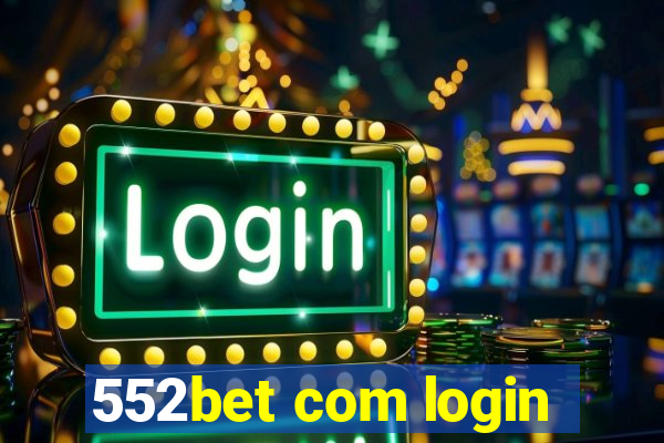 552bet com login