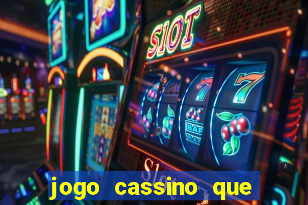 jogo cassino que paga de verdade