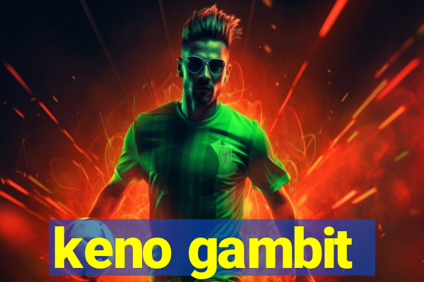 keno gambit