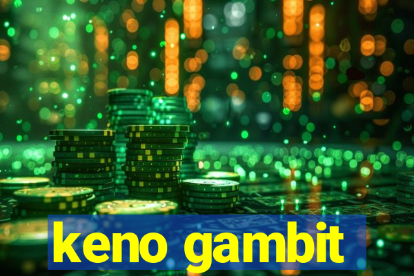 keno gambit