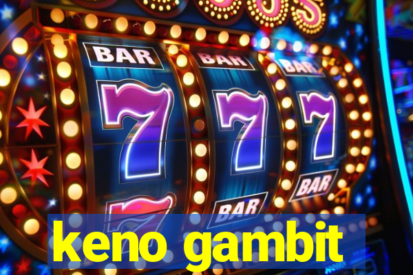 keno gambit