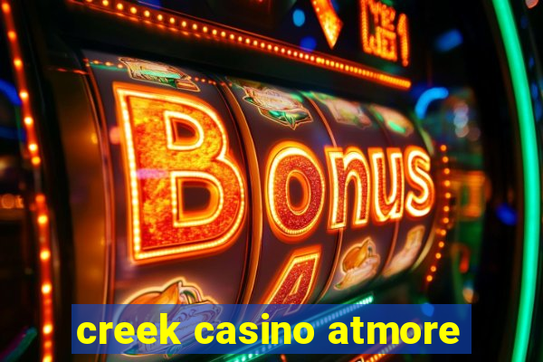 creek casino atmore