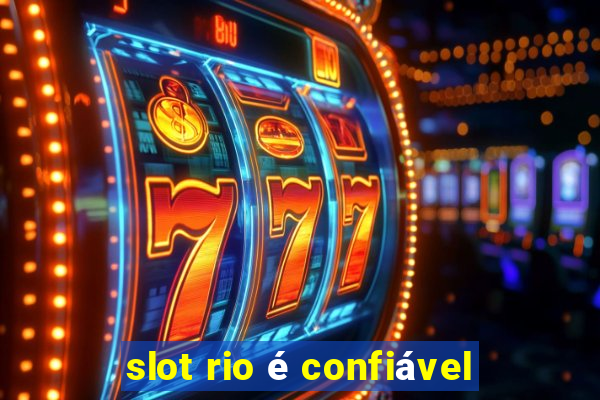 slot rio é confiável