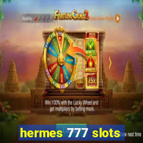 hermes 777 slots