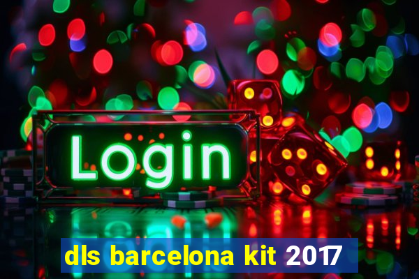 dls barcelona kit 2017