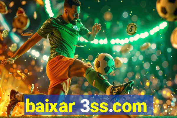 baixar 3ss.com